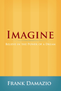 Imagine: Believe in the Power of a Dream