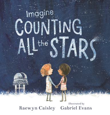Imagine Counting All the Stars - Caisley, Raewyn