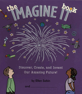 Imagine It Book: Discover, Create, and Invent an Amazing Future