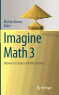 Imagine Math 3: Between Culture and Mathematics