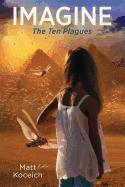 Imagine... the Ten Plagues