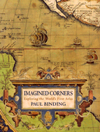 Imagined Corners: Exploring the World's First Atlas
