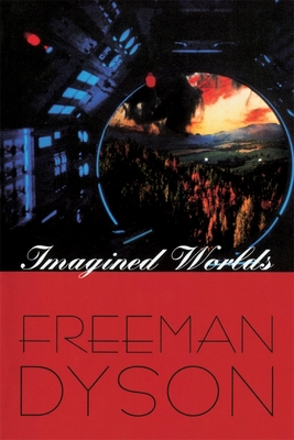Imagined Worlds - Dyson, Freeman