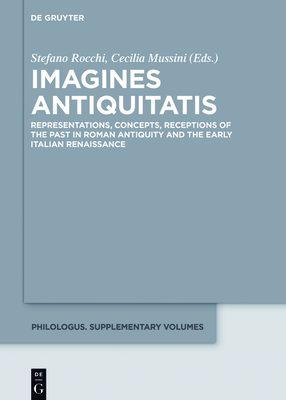 Imagines Antiquitatis - Rocchi, Stefano (Editor), and Mussini, Cecilia (Editor)