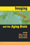 Imaging and the Aging Brain, Volume 1097 - de Leon, Mony J (Editor), and Snider, Donald A (Editor), and Federoff, Howard (Editor)