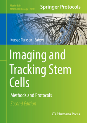 Imaging and Tracking Stem Cells: Methods and Protocols - Turksen, Kursad (Editor)