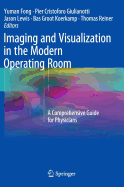 Imaging and Visualization in the Modern Operating Room: A Comprehensive Guide for Physicians