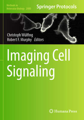 Imaging Cell Signaling - Wuelfing, Christoph (Editor), and Murphy, Robert F. (Editor)