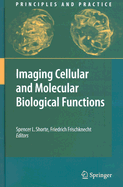 Imaging Cellular and Molecular Biological Functions