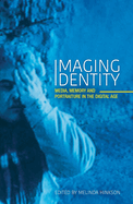 Imaging Identity: Media, Memory and Portraiture in the Digital Age