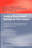 Imaging Measurement Methods for Flow Analysis: Results of the Dfg Priority Programme 1147 "Imaging Measurement Methods for Flow Analysis" 2003-2009