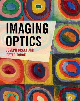 Imaging Optics - Braat, Joseph, and T�r�k, Peter