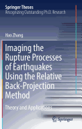 Imaging the Rupture Processes of Earthquakes Using the Relative Back-Projection Method: Theory and Applications