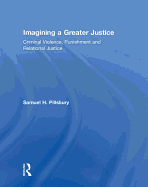 Imagining a Greater Justice: Criminal Violence, Punishment and Relational Justice