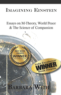 Imagining Einstein: Essays on M-Theory, World Peace & the Science of Compassion