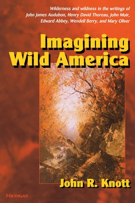 Imagining Wild America - Knott, John R