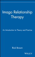 Imago Relationship Therapy: An Introduction to Theory and Practice