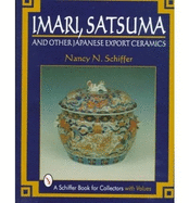 Imari, Satsuma, and Other Japanese Export Ceramics