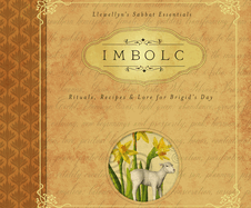 Imbolc: Rituals, Recipes & Lore for Brigid's Day