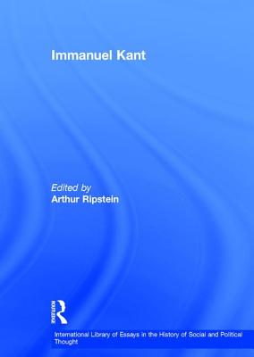 Immanuel Kant - Ripstein, Arthur (Editor)