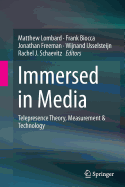 Immersed in Media: Telepresence Theory, Measurement & Technology