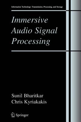 Immersive Audio Signal Processing - Bharitkar, Sunil, and Kyriakakis, Chris