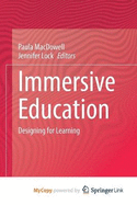 Immersive Education: Designing for Learning