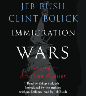 Immigration Wars: Forging an American Solution