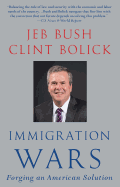 Immigration Wars: Forging an American Solution