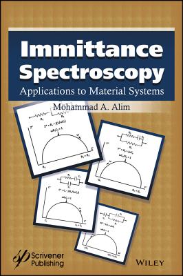 Immittance Spectroscopy: Applications to Material Systems - Alim, Mohammad A