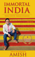 Immortal India: Articles and Speeches by Amish