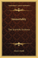 Immortality: The Scientific Evidence
