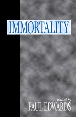 Immortality - Edwards, Paul (Editor)
