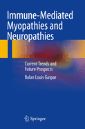 Immune-Mediated Myopathies and Neuropathies: Current Trends and Future Prospects