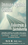 Immune System Control: Colostrum & Lactoferrin - Ley-Jacobs, Beth M