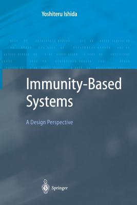 Immunity-Based Systems: A Design Perspective - Ishida, Yoshiteru