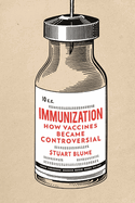Immunization: How Vaccines Became Controversial