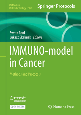 IMMUNO-model in Cancer: Methods and Protocols - Rani, Sweta (Editor), and Skalniak, Lukasz (Editor)