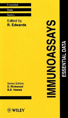 Immunoassays: Essential Data - Edwards, R (Editor), and Rickwood, David (Editor), and Hames, B (Editor)