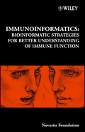 Immunoinformatics: Bioinformatic Strategies for Better Understanding of Immune Function
