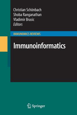 Immunoinformatics - Sch�nbach, Christian (Editor), and Ranganathan, Shoba (Editor), and Brusic, Vladimir (Editor)