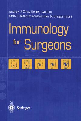 Immunology for Surgeons - Zbar, Andrew P (Editor), and Nossal, G Sir (Foreword by), and Guillou, Pierre J, M.D. (Editor)