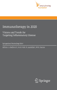 Immunotherapy in 2020: Visions and Trends for Targeting Inflammatory Disease
