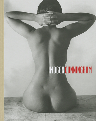 Imogen Cunningham - Cunningham, Imogen (Photographer), and Lunsford, Celina (Text by), and Allen, Jamie (Text by)