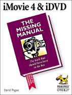 iMovie 4 & IDVD: The Missing Manual