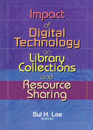 Impact of Digital Technology on Library Collections and Resource Sharing