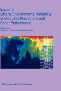 Impact of Littoral Environmental Variability on Acoustic Predictions and Sonar Performance