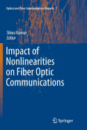 Impact of Nonlinearities on Fiber Optic Communications