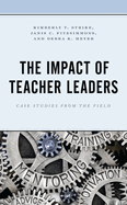 Impact of Teacher Leaders: Case Studies from the Field