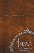 Impact: The Student Leadership Bible-NKJV: Influence Your World